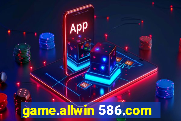 game.allwin 586.com